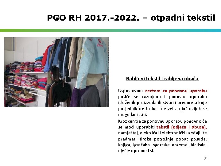 PGO RH 2017. -2022. – otpadni tekstil Rabljeni tekstil i rabljena obuća Uspostavom centara