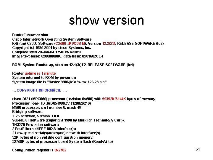 show version Router#show version Cisco Internetwork Operating System Software IOS (tm) C 2600 Software