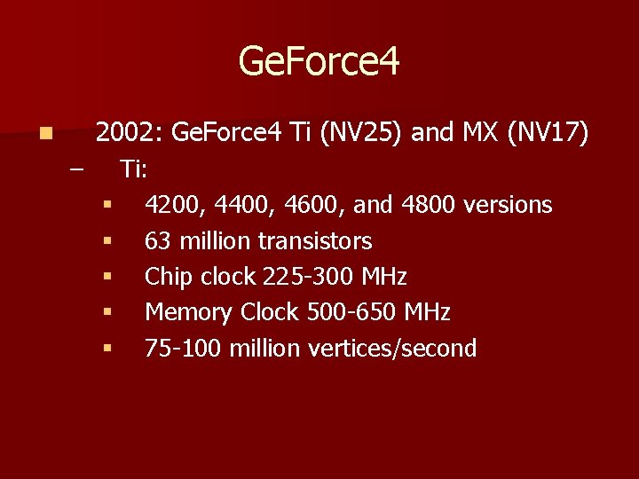 Ge. Force 4 2002: Ge. Force 4 Ti (NV 25) and MX (NV 17)