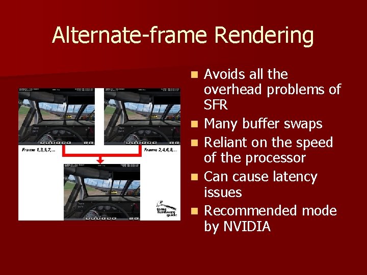 Alternate-frame Rendering n n n Avoids all the overhead problems of SFR Many buffer