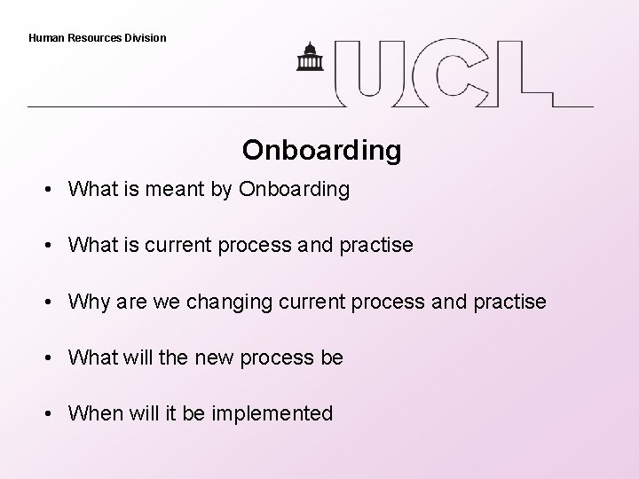 Human Resources Division Onboarding • What is meant by Onboarding • What is current