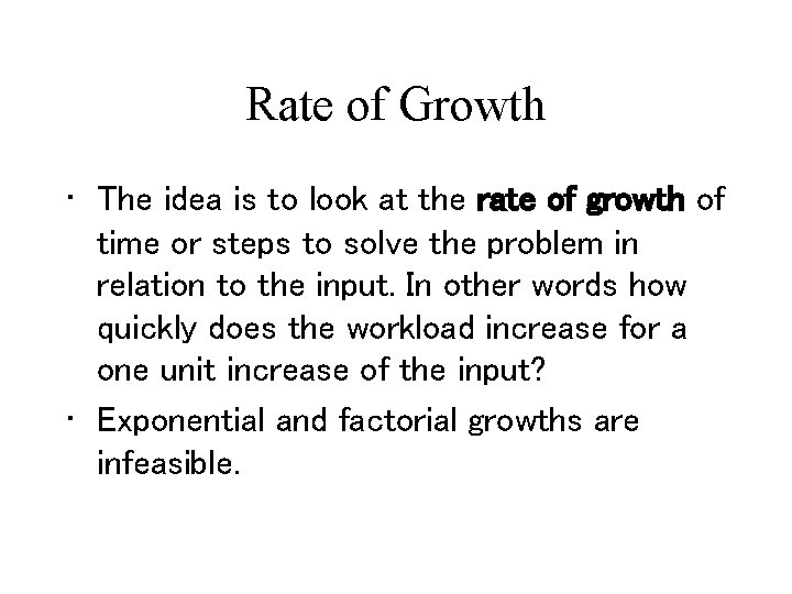 Rate of Growth • The idea is to look at the rate of growth