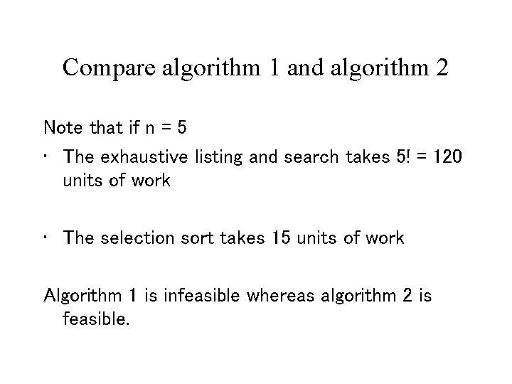 Compare algorithm 1 and algorithm 2 Note that if n = 5 • The