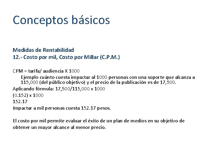 Conceptos básicos Medidas de Rentabilidad 12. - Costo por mil, Costo por Millar (C.