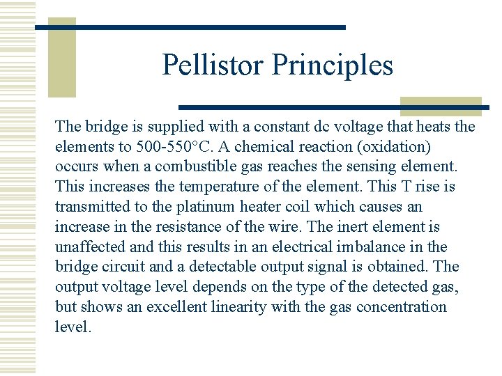 Pellistor Principles The bridge is supplied with a constant dc voltage that heats the