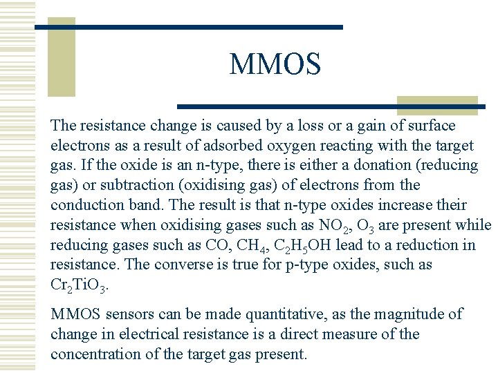 MMOS The resistance change is caused by a loss or a gain of surface