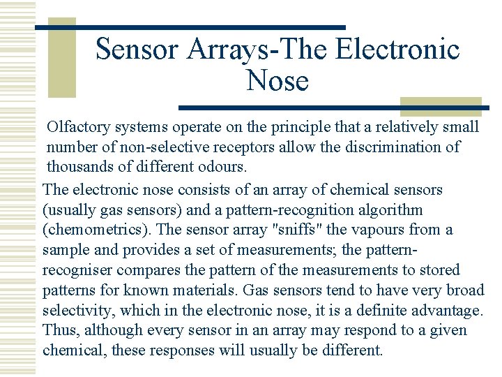 Sensor Arrays-The Electronic Nose Olfactory systems operate on the principle that a relatively small