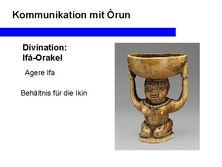 Kommunikation mit Òrun Divination: Ifá-Orakel Agere Ifa Behältnis für die Ikin 
