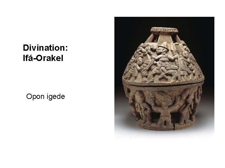 Divination: Ifá-Orakel Opon igede 