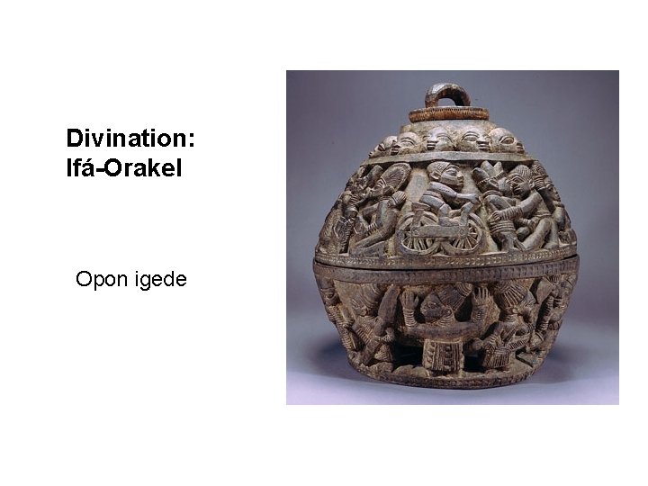 Divination: Ifá-Orakel Opon igede 