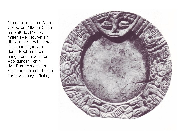 Opon ifá aus Ijebu, Arnett Collection, Atlanta; 38 cm; am Fuß des Brettes halten