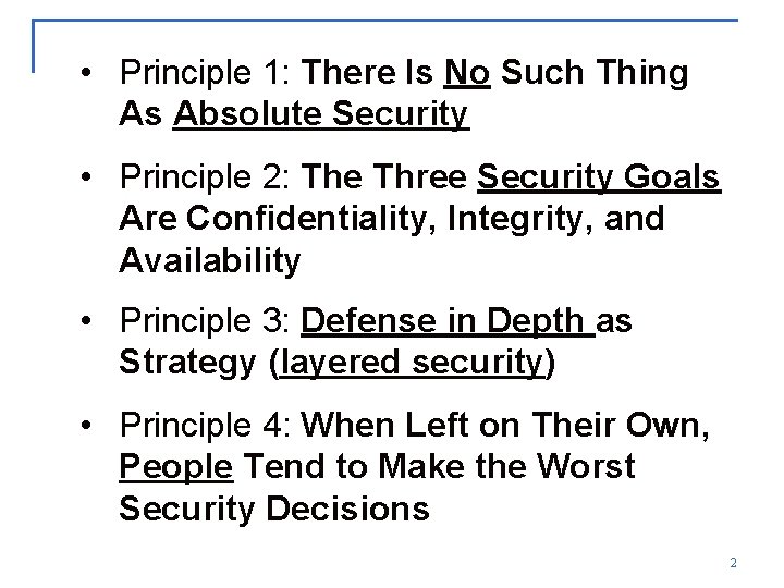  • Principle 1: There Is No Such Thing As Absolute Security • Principle