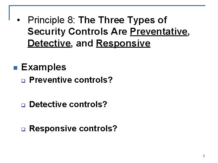  • Principle 8: The Three Types of Security Controls Are Preventative, Detective, and