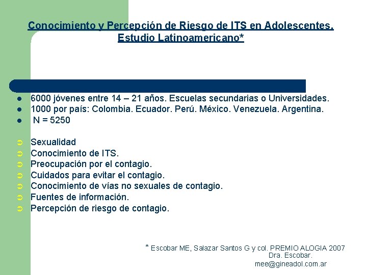 Conocimiento y Percepción de Riesgo de ITS en Adolescentes. Estudio Latinoamericano* l l l