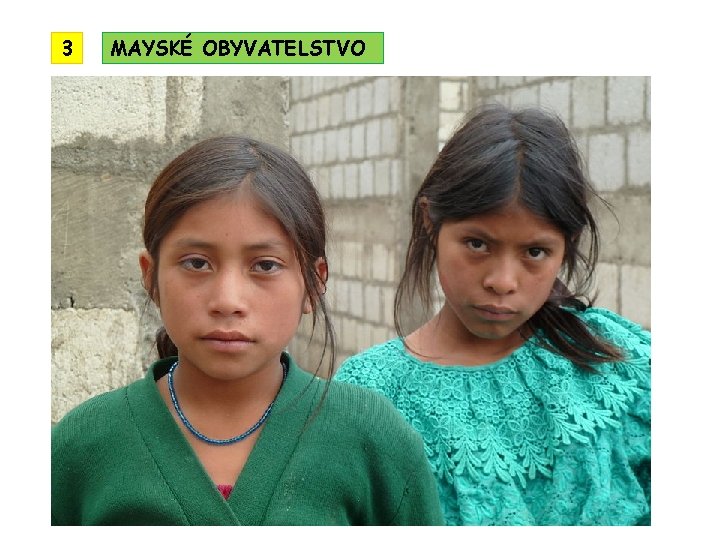 3 MAYSKÉ OBYVATELSTVO 
