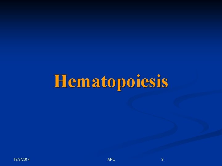 Hematopoiesis 18/3/2014 APL 3 