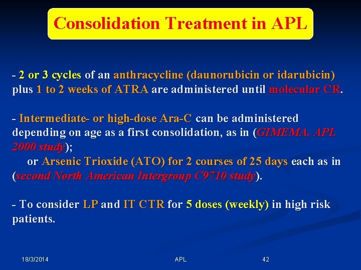 Consolidation Treatment in APL - 2 or 3 cycles of an anthracycline (daunorubicin or