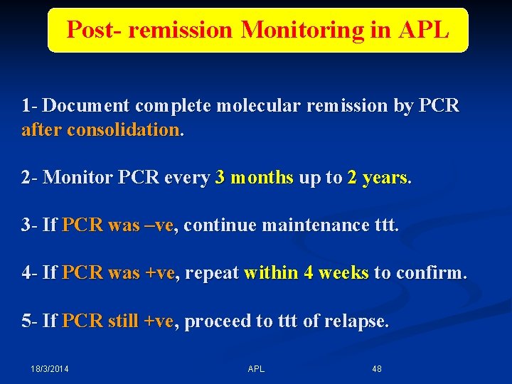 Post- remission Monitoring in APL 1 - Document complete molecular remission by PCR after