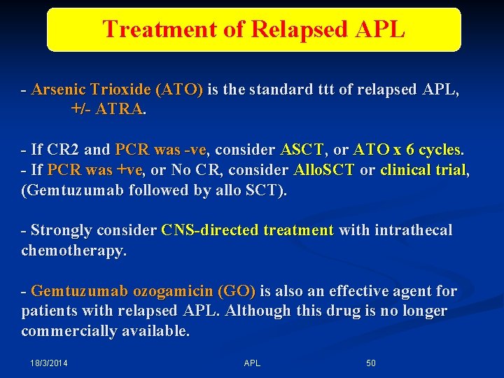 Treatment of Relapsed APL - Arsenic Trioxide (ATO) is the standard ttt of relapsed