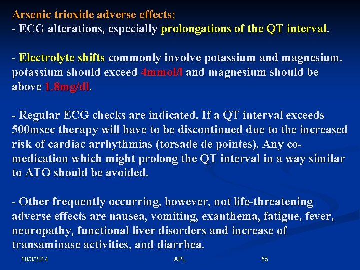 Arsenic trioxide adverse effects: - ECG alterations, especially prolongations of the QT interval. -