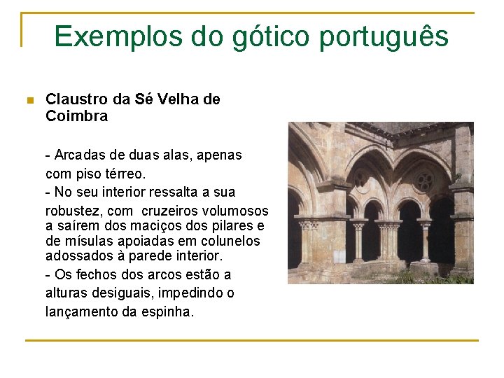 Exemplos do gótico português n Claustro da Sé Velha de Coimbra - Arcadas de