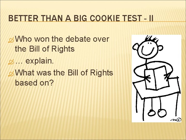 BETTER THAN A BIG COOKIE TEST - II Who won the debate over the
