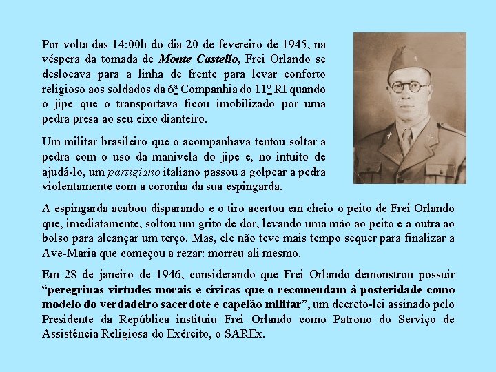 Por volta das 14: 00 h do dia 20 de fevereiro de 1945, na