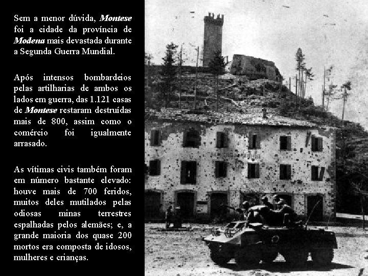 Sem a menor dúvida, Montese foi a cidade da província de Modena mais devastada