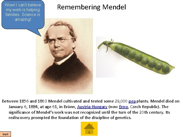 Wow! I can’t believe my work is helping families. Science is amazing! Remembering Mendel