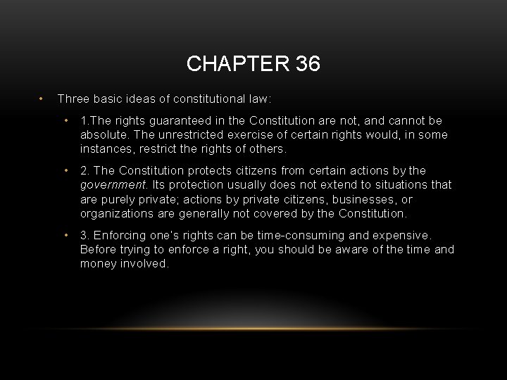 CHAPTER 36 • Three basic ideas of constitutional law: • 1. The rights guaranteed