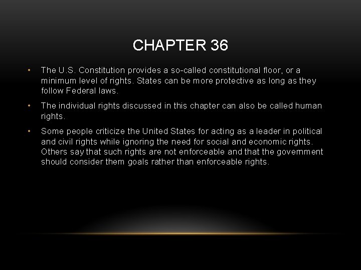 CHAPTER 36 • The U. S. Constitution provides a so-called constitutional floor, or a