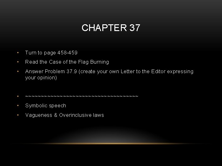 CHAPTER 37 • Turn to page 458 -459 • Read the Case of the
