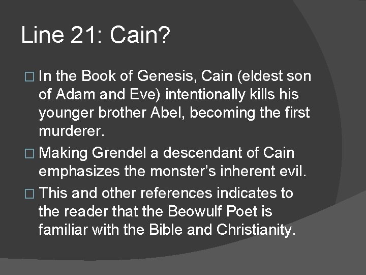 Line 21: Cain? � In the Book of Genesis, Cain (eldest son of Adam