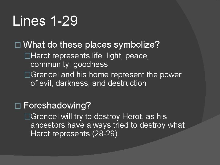 Lines 1 -29 � What do these places symbolize? �Herot represents life, light, peace,