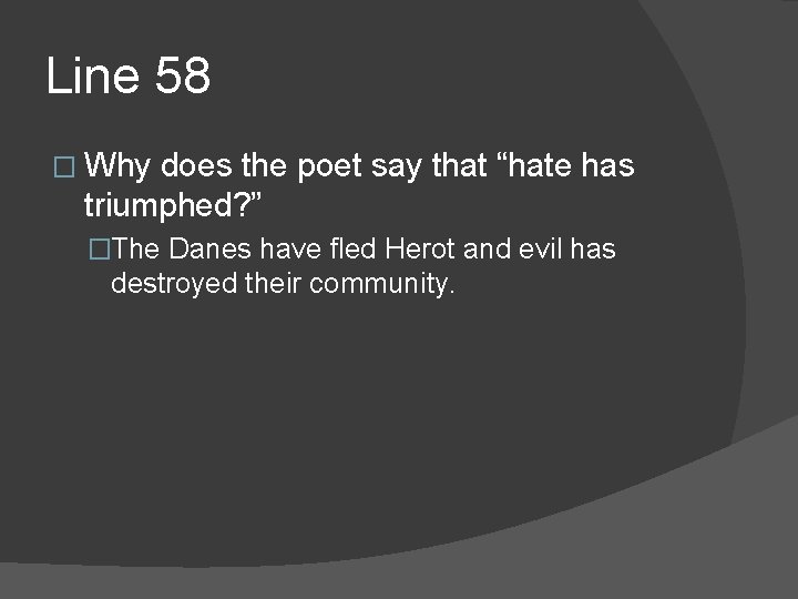 Line 58 � Why does the poet say that “hate has triumphed? ” �The