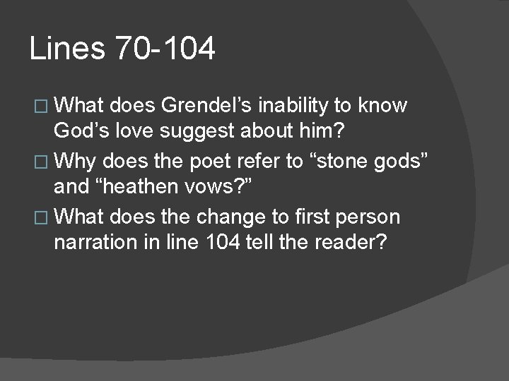 Lines 70 -104 � What does Grendel’s inability to know God’s love suggest about