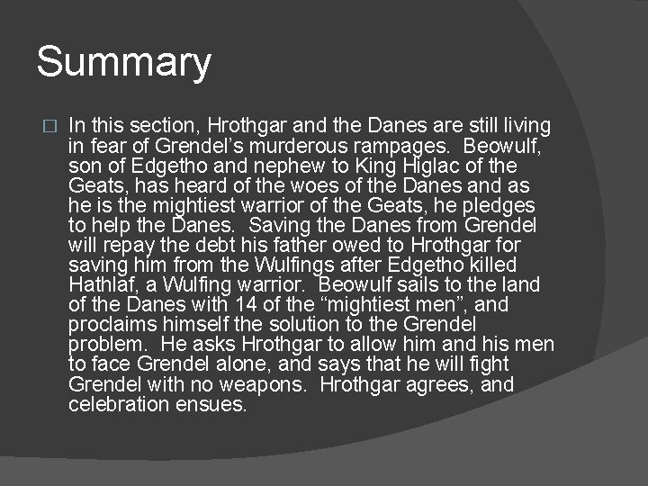 Summary � In this section, Hrothgar and the Danes are still living in fear