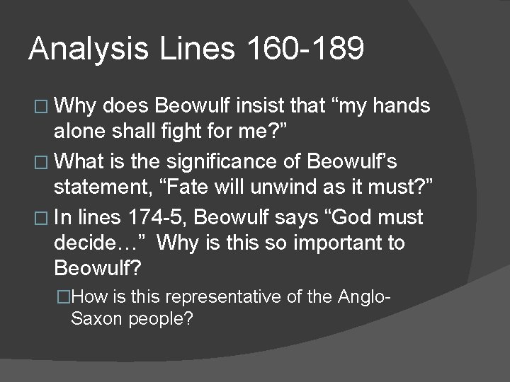 Analysis Lines 160 -189 � Why does Beowulf insist that “my hands alone shall
