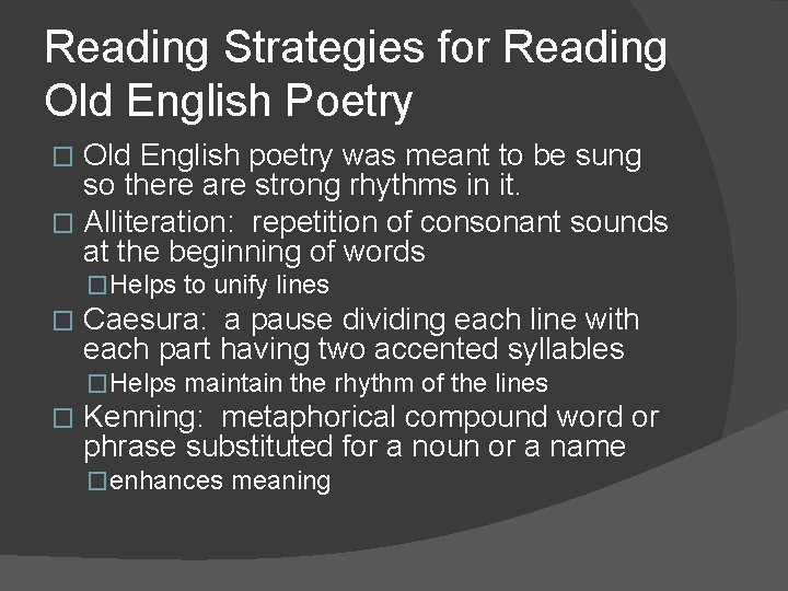 Reading Strategies for Reading Old English Poetry Old English poetry was meant to be