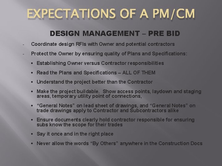 EXPECTATIONS OF A PM/CM DESIGN MANAGEMENT – PRE BID - Coordinate design RFIs with