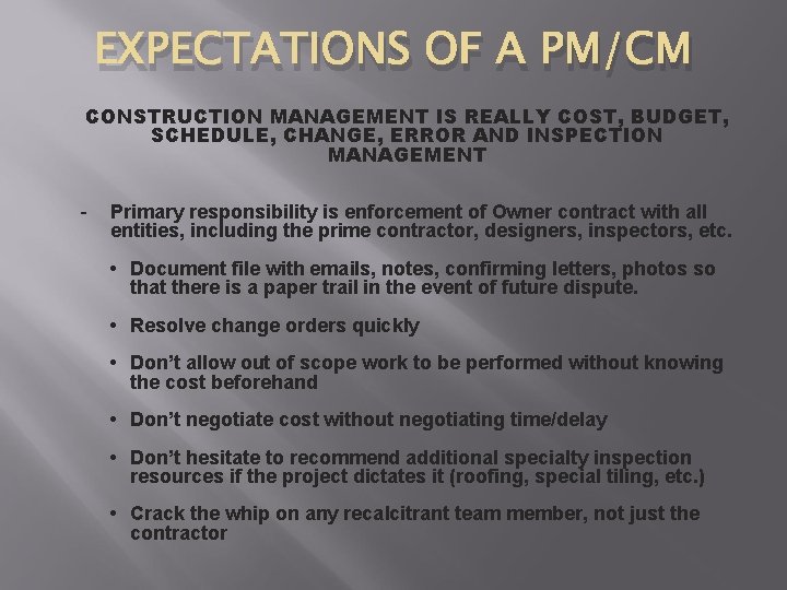 EXPECTATIONS OF A PM/CM CONSTRUCTION MANAGEMENT IS REALLY COST, BUDGET, SCHEDULE, CHANGE, ERROR AND