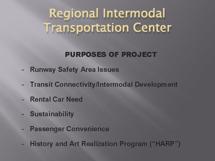 Regional Intermodal Transportation Center PURPOSES OF PROJECT - Runway Safety Area Issues - Transit