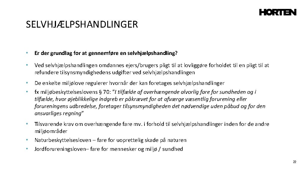 SELVHJÆLPSHANDLINGER • Er der grundlag for at gennemføre en selvhjælpshandling? • Ved selvhjælpshandlingen omdannes