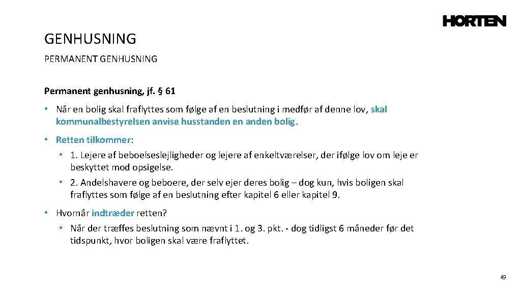 GENHUSNING PERMANENT GENHUSNING Permanent genhusning, jf. § 61 • Når en bolig skal fraflyttes