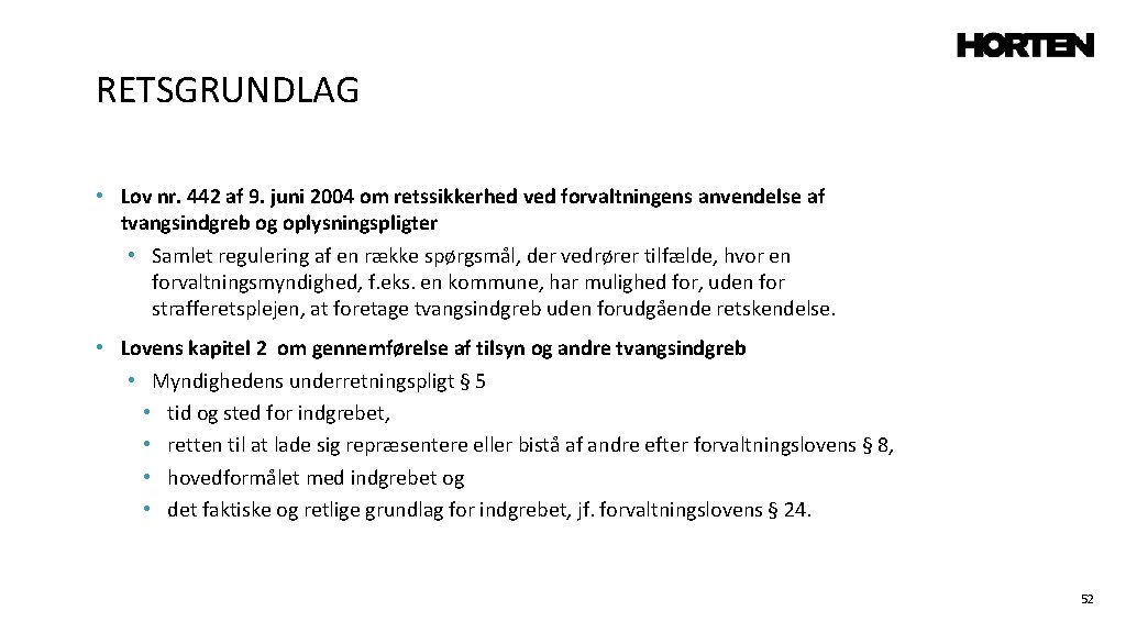 RETSGRUNDLAG • Lov nr. 442 af 9. juni 2004 om retssikkerhed ved forvaltningens anvendelse