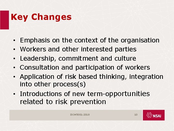Key Changes • • • Emphasis on the context of the organisation Workers and