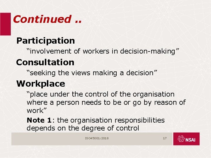 Continued. . Participation “involvement of workers in decision-making” Consultation “seeking the views making a