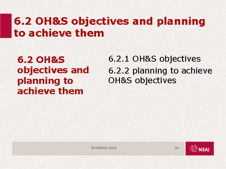 6. 2 OH&S objectives and planning to achieve them 6. 2. 1 OH&S objectives