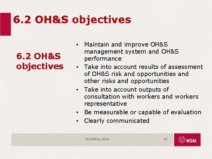 6. 2 OH&S objectives • Maintain and improve OH&S management system and OH&S performance