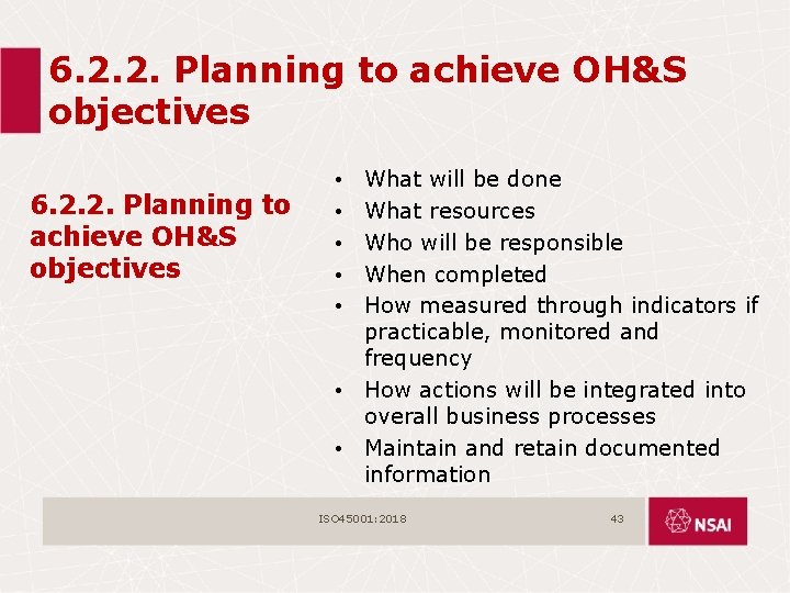 6. 2. 2. Planning to achieve OH&S objectives What will be done What resources